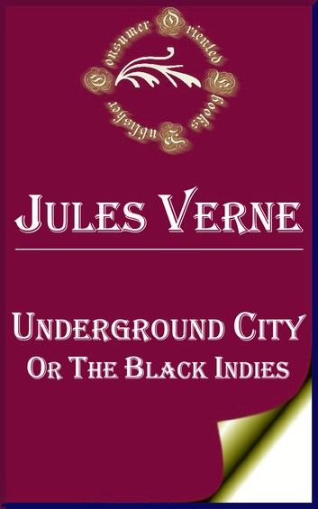 Underground City; Or, The Black Indies