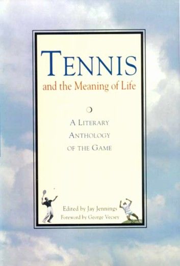 Tennis and the Meaning of Life