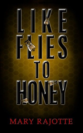 Like Flies To Honey