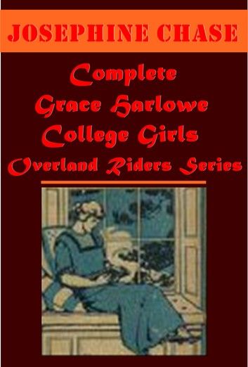 Complete Grace Harlowe College Girls Overland Riders Series