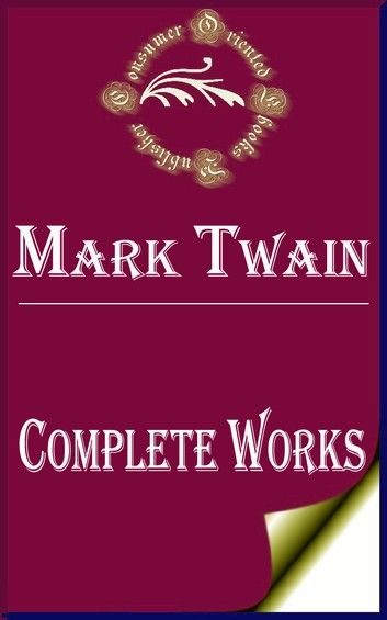 Complete Works of Mark Twain American Author and Humorist