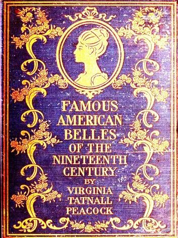 Famous American Belles of the Nineteenth Century