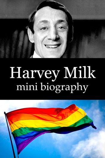 Harvey Milk Mini Biography