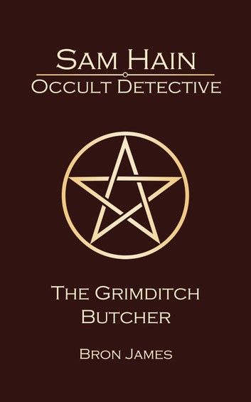 Sam Hain - Occult Detective: #3 The Grimditch Butcher