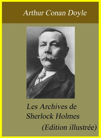 Les Archives de Sherlock Holmes (Edition illustrée)