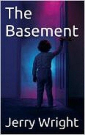 The Basement : Part One of the Sickness Trilogy