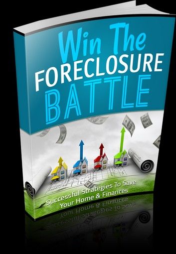 Win The Foreclosure Battle