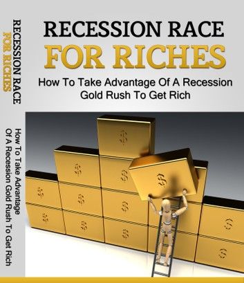 Recession Race For Riches