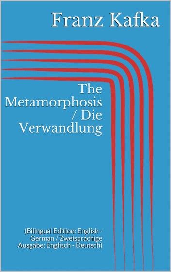 The Metamorphosis / Die Verwandlung