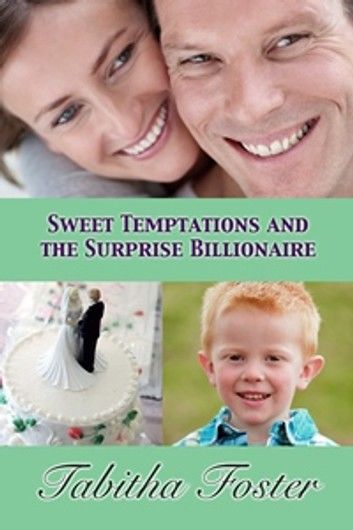 Sweet Temptations and the Surprise Billionaire
