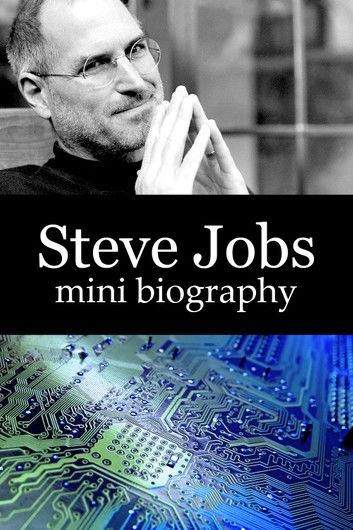 Steve Jobs Mini Biography