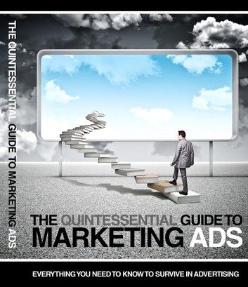 The Quintessential Guide to Marketing Ads