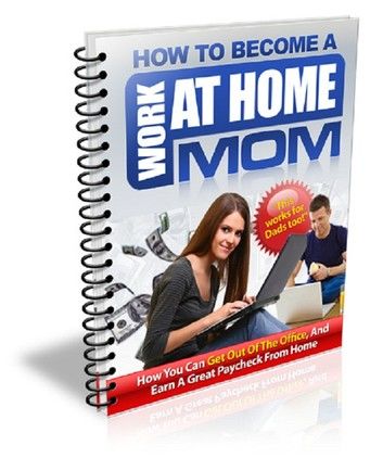 How to Become a Work at Home Mom