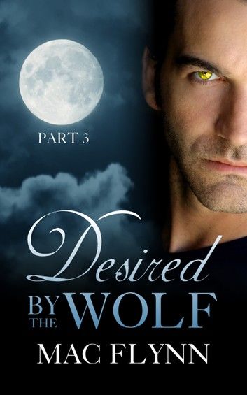 Desired By the Wolf: Part 3