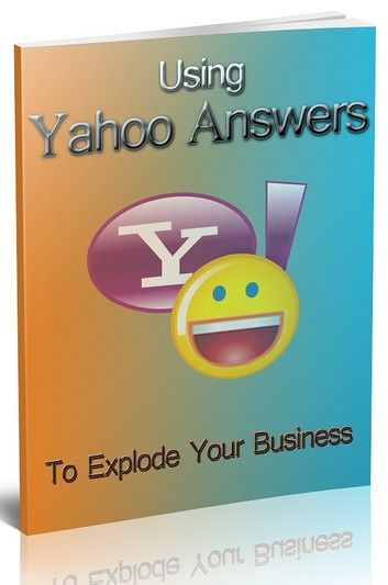 Using Yahoo Answers To Build Your Business