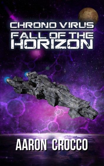 Chrono Virus: Fall of the Horizon