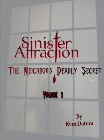 Sinister Attraction: The Neighbor\