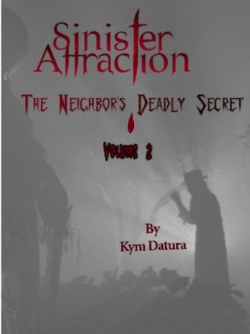 Sinister Attraction: The Neighbor\