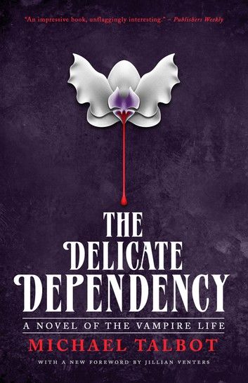 The Delicate Dependency (Valancourt 20th Century Classics)