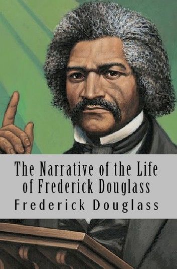 The Narrative of the Life of Frederick Douglass