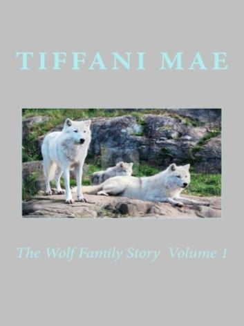 The Wolf Family Story Volume 1