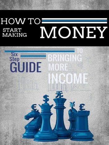 Six Step by Step Guide To MAKING MONEY!!!