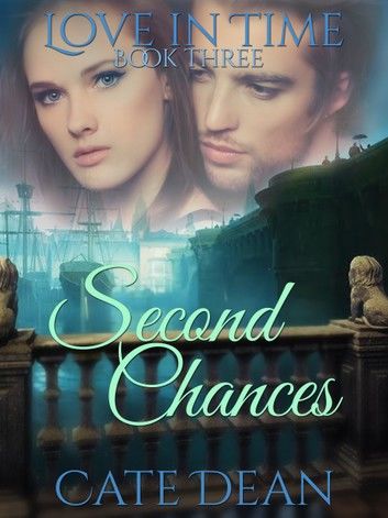 Second Chances (Love in Time Book Three)