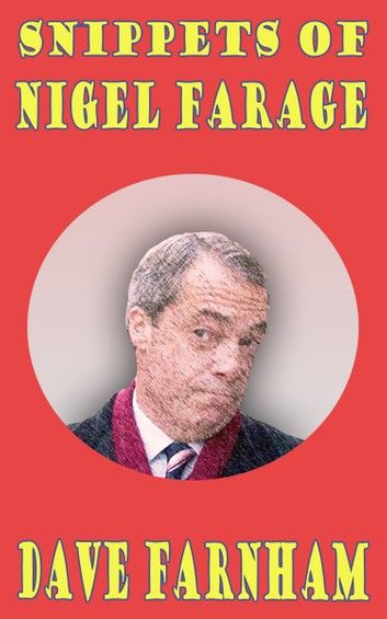 Snippets of Nigel Farage