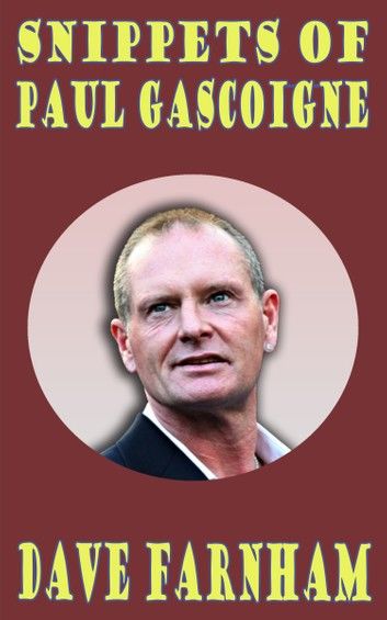 Snippets of Paul Gascoigne
