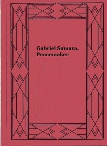 Gabriel Samara, Peacemaker