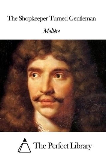 The Shopkeeper Turned Gentleman