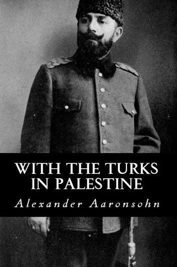With the Turks in Palestine