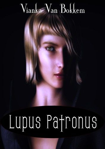 Lupus Patronus: Werewolves and Vampires Prophecy