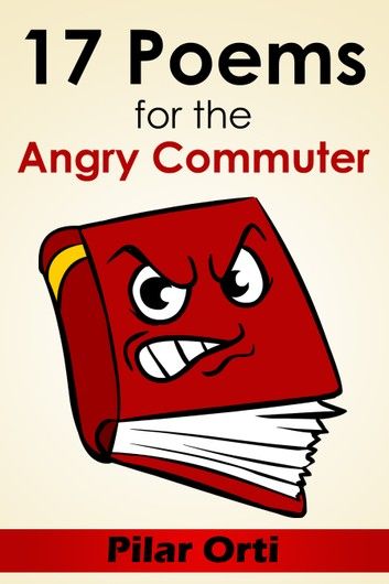 17 Poems for the Angry Commuter