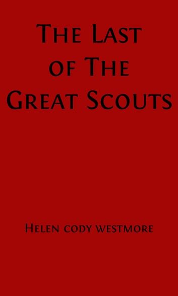 Last of the Great Scouts (Illustrated)