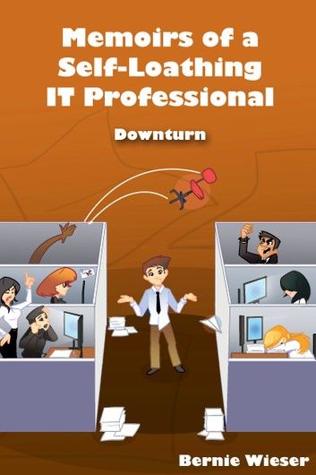 Memoirs of a Self-Loathing IT Professional