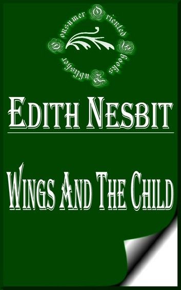 Wings and the Child (Illustrated)