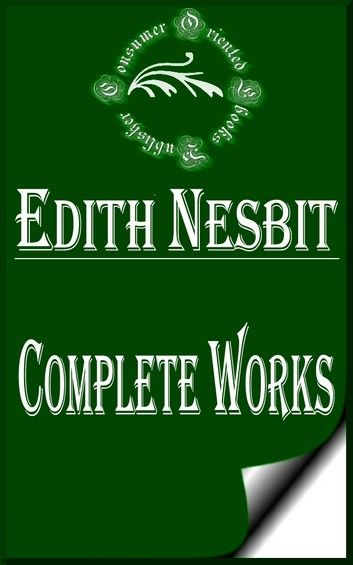 Complete Works of E. Nesbit The Children\