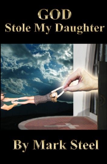 GOD Stole My Daughter