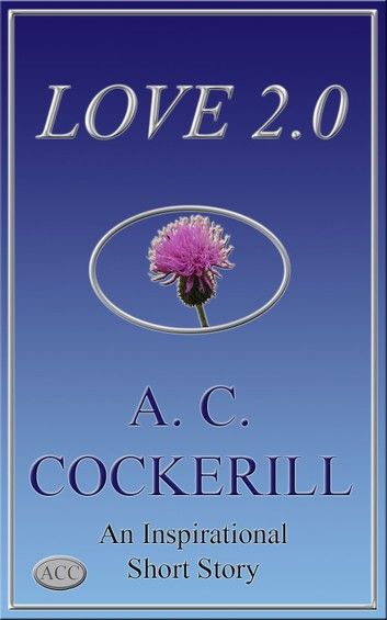 Love 2.0 (An Inspirational Short Story)