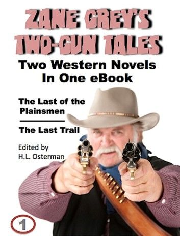 Zane Grey’s Illustrated Two-Gun Tales: The Last of the Plainsmen/The Last Trail