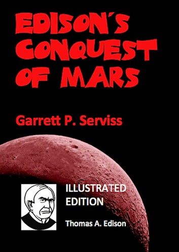 Edison’s Conquest of Mars (Illustrated)