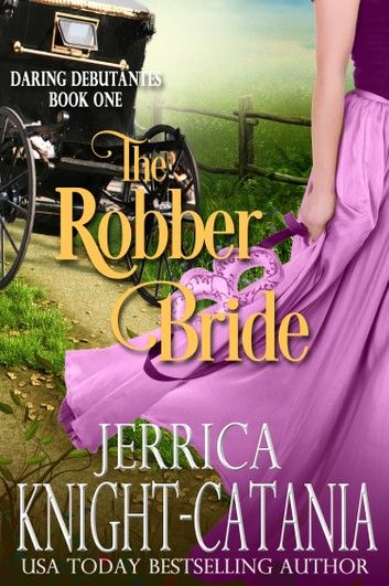 The Robber Bride (Daring Debutantes, Book 1)