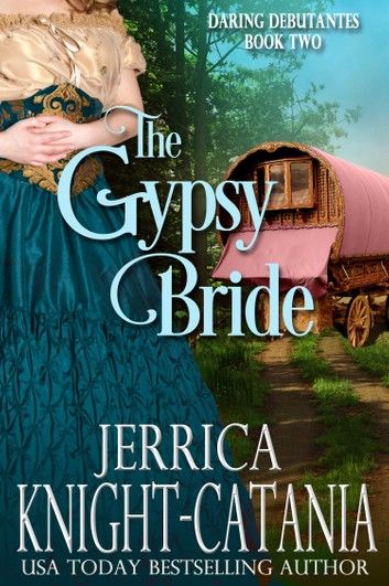 The Gypsy Bride (Daring Debutantes, Book 2)