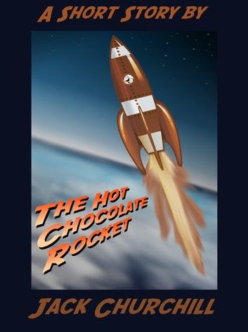 The Hot Chocolate Rocket