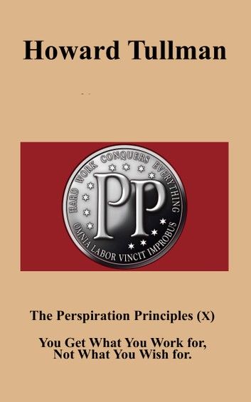 The Perspiration Principles (Vol. X)
