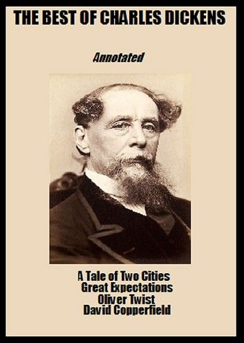 The Best of Charles Dickens (Annotated)