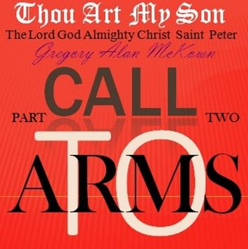 Thou Art My Son. Part Two. Call To Arms.