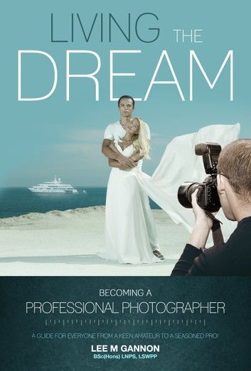 Living the dream -Becoming a professional photographer