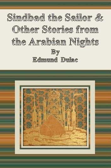 Sindbad the Sailor & Other Stories from the Arabian Nights